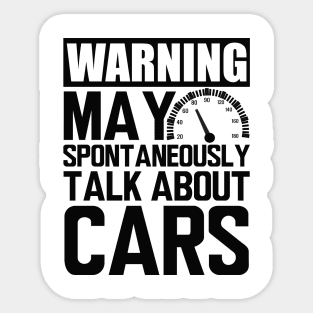 Car - Warning may  spontaneously talk  about  cars Sticker